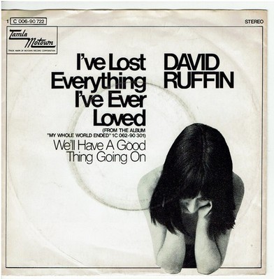 7'' Single,  David Ruffin - I've Lost Everything I've Ever Loved