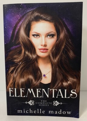 Elementals : The Complete Series by Michelle Madow (2017, Trade