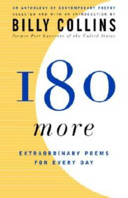 180 More: Extraordinary Poems for Every Day - Paperback By Collins, Billy - GOOD