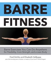 Barre Fitness: Barre Exercises You Can Do Anywhere For Flexibility, Core St...