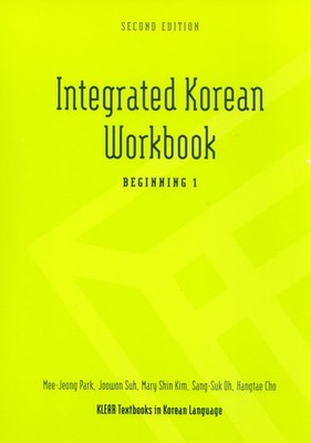 Integrated Korean Workbook: Beginning 1, 2nd Edition (Klear Textbooks in Kor...