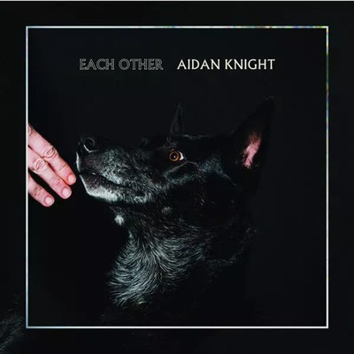 Each Other, Aidan Knight