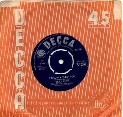 Billy Fury:I'm lost without you/You better believe it baby:UK Decca:1964