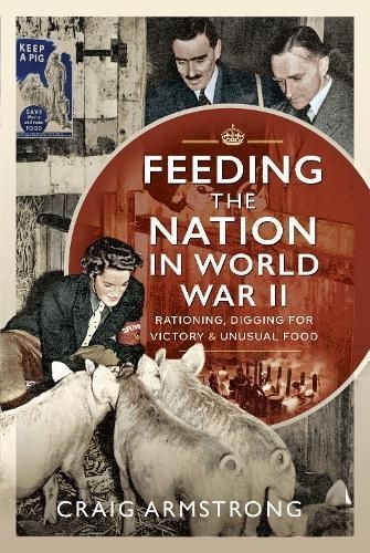 Feeding the Nation in World War II by Craig Armstrong (Hardback Book)