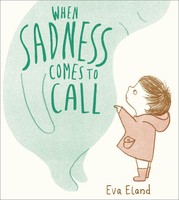 When Sadness Comes To Call | Eva Eland | Englisch | Taschenbuch | Big Emotions