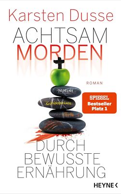 Achtsam morden durch bewusste Ernährung: Roman | Karsten Dusse | Gebraucht | Gut
