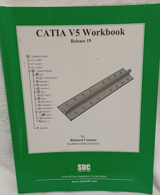 CATIA V5 Workbook Release 19 by Richard Cozzens (2009, Trade Paperback)