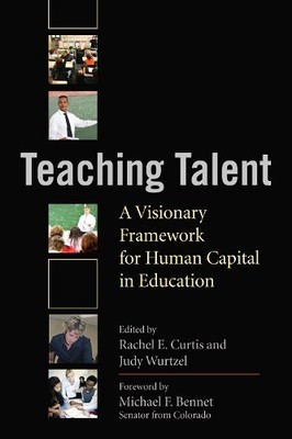 Teaching Talent: A Visionary Framework for Human Cap...