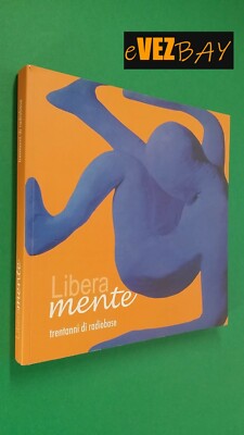 LIBERA MENTE Trentanni di RADIOBASE - A.A.V.V. -Storia Vicende Musica D.J. Libro