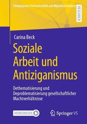 Soziale Arbeit Und Antiziganismus: Dethematisierung Und Depr...