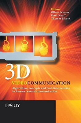3D Videocommunication: Algorithms, Concepts and Real-time Systems in Human Cent