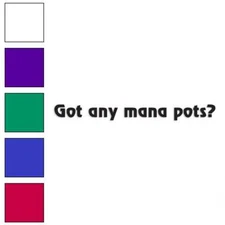 Got Mana Pot Gamer RPG, Vinyl Decal Sticker, Multiple Colors & Sizes #1887