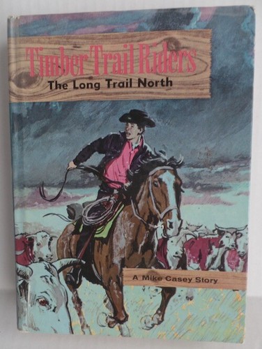 Timber Trail Riders Long Trail North Vintage Horse Mike Casey Story 1963 Book