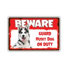 Beware Guard Husky Dog On Duty Novelty Notice Aluminum Metal Sign
