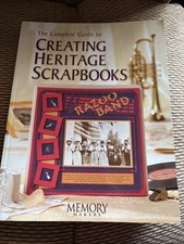 Complete Guide to Creating Heritage Scrapbooks by Memory Makers Books