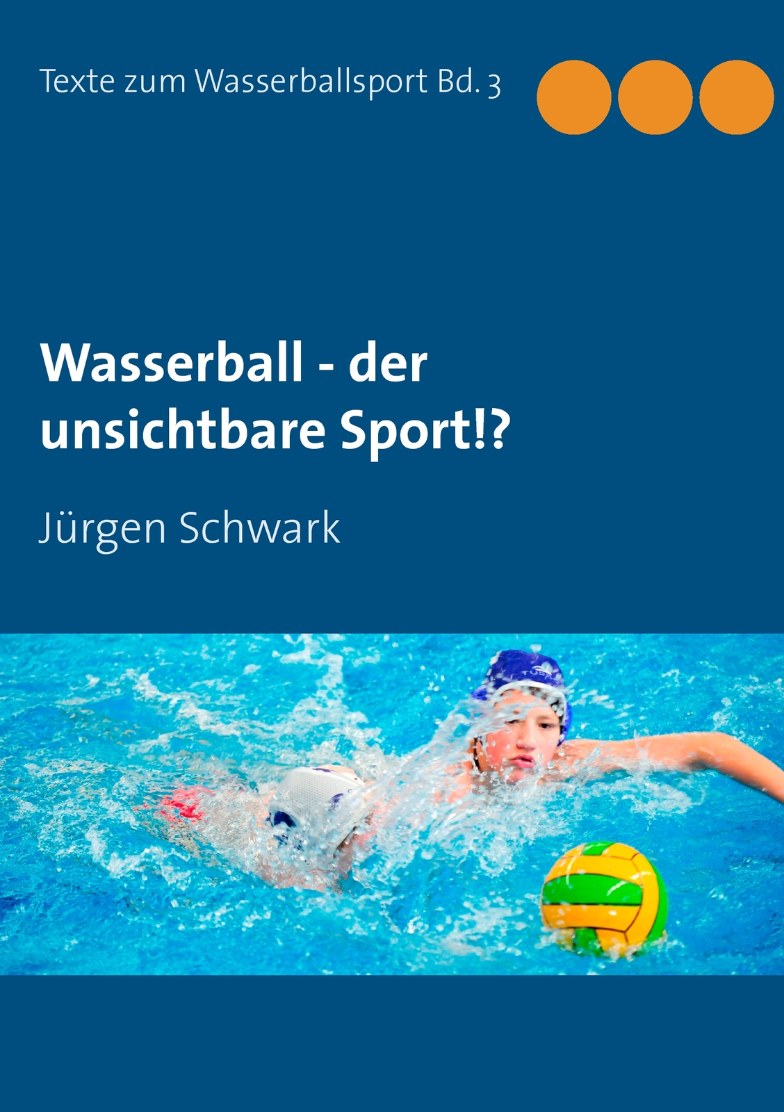 Thumbnail - Wasserball - Der Unsichtbare Sport? (buch)