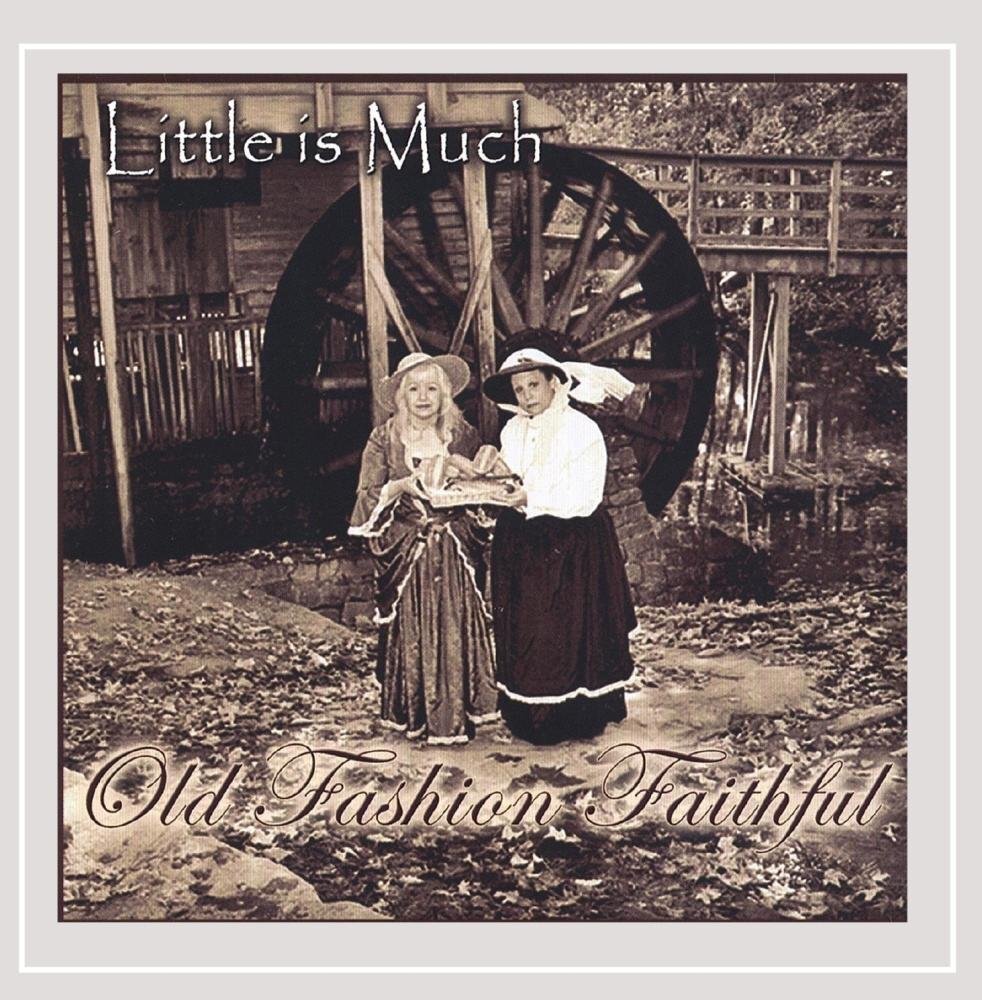 Old Fashion Faithful Little Is Much (CD)