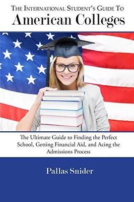 The International Student's Guide to A... by Snider, Pallas Paperback / softback