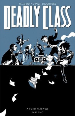Deadly Class Volume 12: A Fond Farewell Part Two by Rick Remender (paperback)