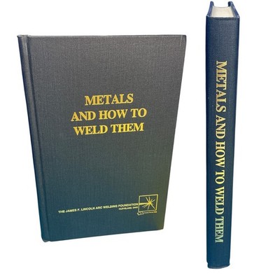 Metals And How To Weld Them The Lincoln Arc Welding Foundation 1990 Hardcover