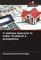 Il Sistema Bancario In India: Problemi E Prospettive Satyanarayanamurty Dogga