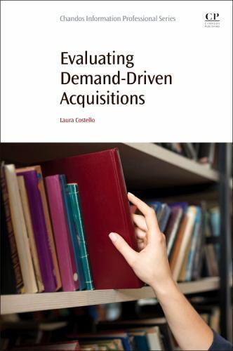 Evaluating Demand-Driven Acquisitions Costello Paperback Chandos Publishing