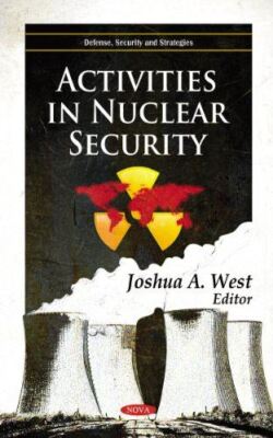 Activities in Nuclear Security (Defense Security and Strategies)