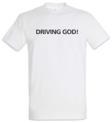 Driving God! Herren T-Shirt Race Racing Car Auto Driver Racer Biker Petrol Head