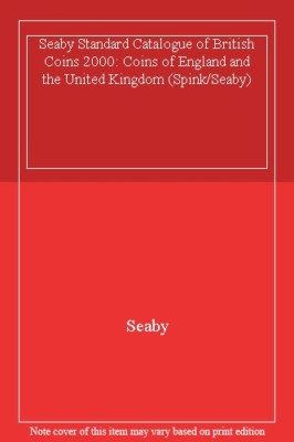 Seaby Seaby Standard Catalogue of British Coins 2000: Coins of England and ...