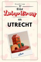 Eine LiebeserkläRung An Utrecht | Alexander Lange | Taschenbuch | 66 S. | 2024