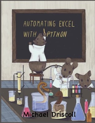 Automating Excel with Python: Processing Spreadsheets... - Driscoll, Michael
