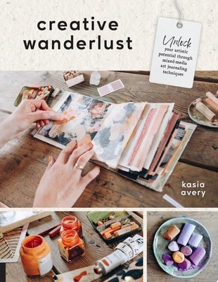 Creative Wanderlust: Unlock Your Artistic Potential Through ...  (paperback)