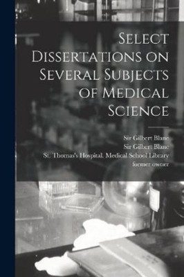 St Thomas's Hos Select Dissertations on Several Subjects (Paperback) (UK IMPORT)