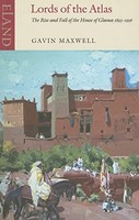 Gavin Maxwell - Lords Of The Atlas The Rise And Fall Of The House Of - G245Z