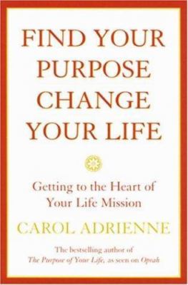Find Your Purpose, Change Your Life: Getting- 9780688178024, Adrienne, paperback