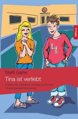Tina ist verliebt: Erzählung für Jugendliche und junge Erwachsene mit einer geis