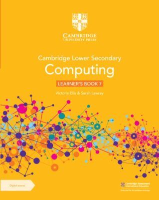 Cambridge Lower Secondary Computing Learner's Book 7 with Digital Access (1 Year