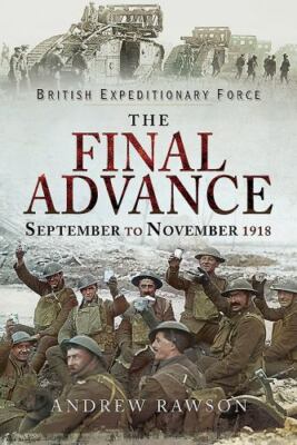 British Expeditionary Force - The Final Advance: September to November 1918, Raw