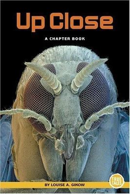 Up Close: A Chapter Book (True Tales: Science)