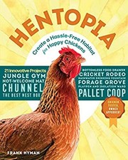 Hentopia : Create a Hassle-Free Habitat for Happy Chickens; 21 In
