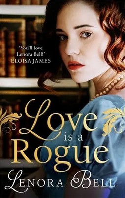Lenora Bell | Love Is a Rogue | Taschenbuch | Englisch (2020)