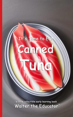 Walter the Educator | It's Time to Eat Canned Tuna | Taschenbuch | Englisch