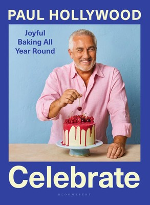 Celebrate | Joyful Baking All Year Round | Paul Hollywood | Englisch | Buch