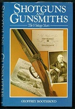 Shotguns and Gunsmiths: The Vintage..., Boothroyd, Geof