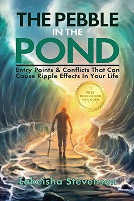 Lakeisha T Stevenson - Pebble in the Pond   Entry Points  Conflicts T - E555z