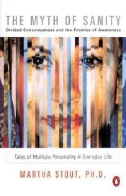 The Myth of Sanity: Divided Consciousness and the Promise of Awareness - GOOD