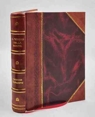 Il Tesoro Della Sanit?, Di Castor Durante Da Gualdo Medico E Cit [Leather Bound]
