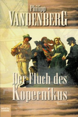 Philipp Vandenberg »Der Fluch des Kopernikus« (Bergisch-Gladbach 1999) 507 S.