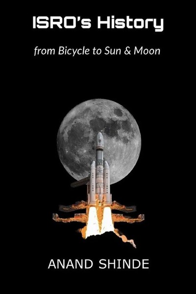 Isro's History | From Bicycle To Sun & Moon | Anand Shinde | Taschenbuch | 2023-image