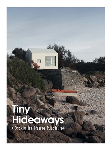 Tiny Hideaways Oasis In Pure Nature by Various (Hardback Book)